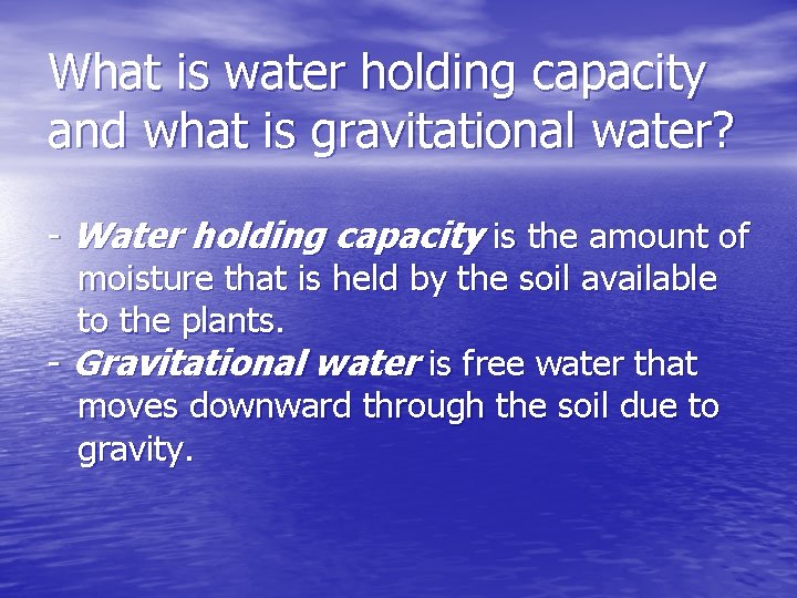 What is water holding capacity and what is gravitational water? - Water holding capacity