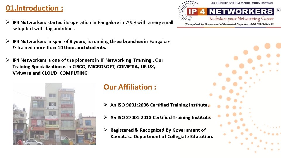 01. Introduction : Ø IP 4 Networkers started its operation in Bangalore in 2008