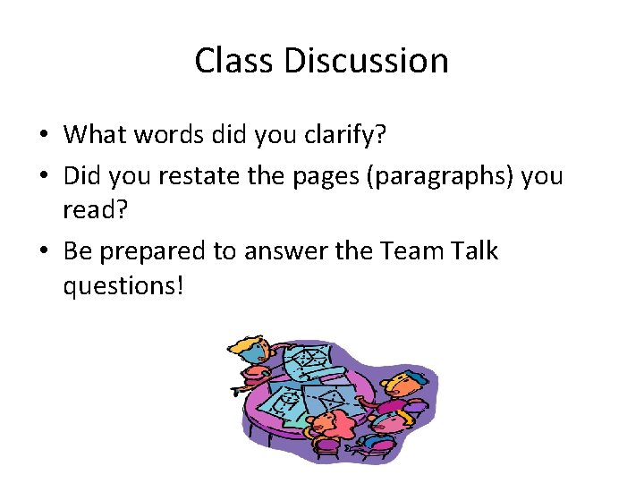 Class Discussion • What words did you clarify? • Did you restate the pages