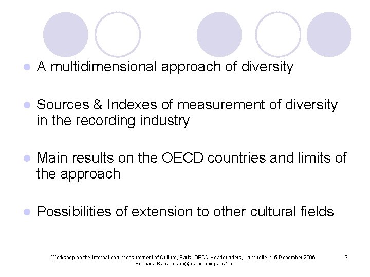 l A multidimensional approach of diversity l Sources & Indexes of measurement of diversity