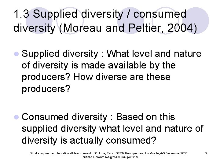 1. 3 Supplied diversity / consumed diversity (Moreau and Peltier, 2004) l Supplied diversity