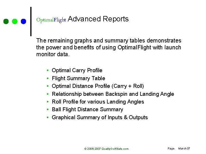 Optimal. Flight Advanced Reports The remaining graphs and summary tables demonstrates the power and