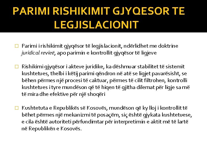 PARIMI RISHIKIMIT GJYQESOR TE LEGJISLACIONIT � Parimi i rishikimit gjyqësor të legjislacionit, ndërlidhet me