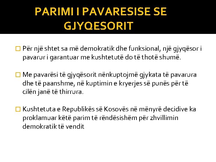 PARIMI I PAVARESISE SE GJYQESORIT � Për një shtet sa më demokratik dhe funksional,