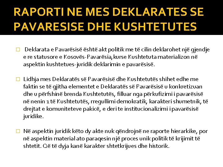RAPORTI NE MES DEKLARATES SE PAVARESISE DHE KUSHTETUTES � Deklarata e Pavarësisë është akt