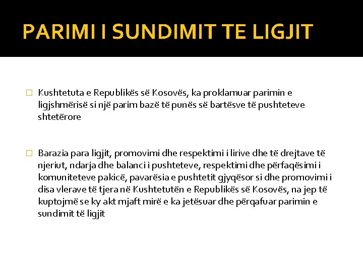 PARIMI I SUNDIMIT TE LIGJIT � Kushtetuta e Republikës së Kosovës, ka proklamuar parimin