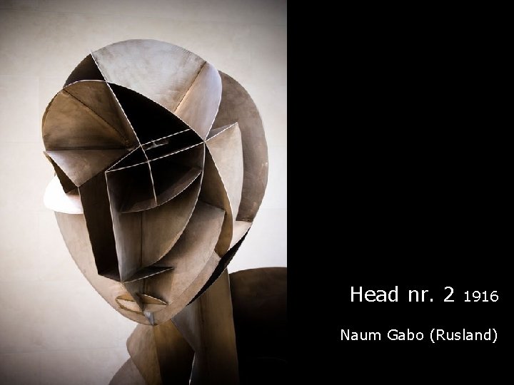 Head nr. 2 1916 Naum Gabo (Rusland) 