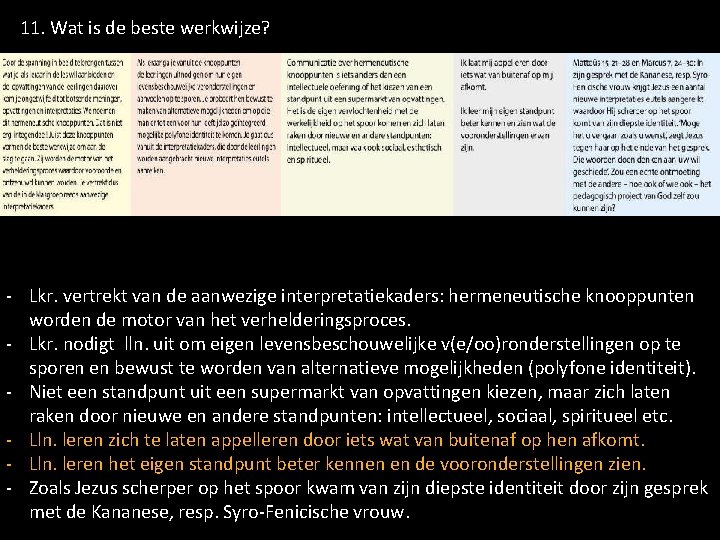 11. Wat is de beste werkwijze? - Lkr. vertrekt van de aanwezige interpretatiekaders: hermeneutische