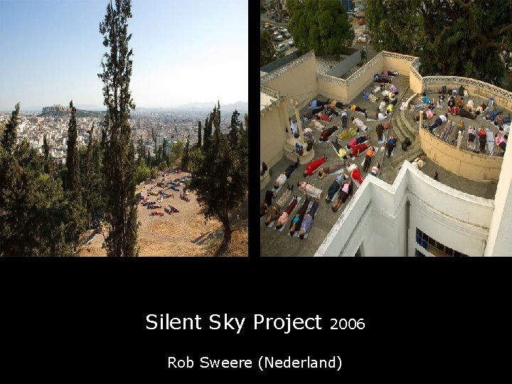 Silent Sky Project 2006 Rob Sweere (Nederland) 