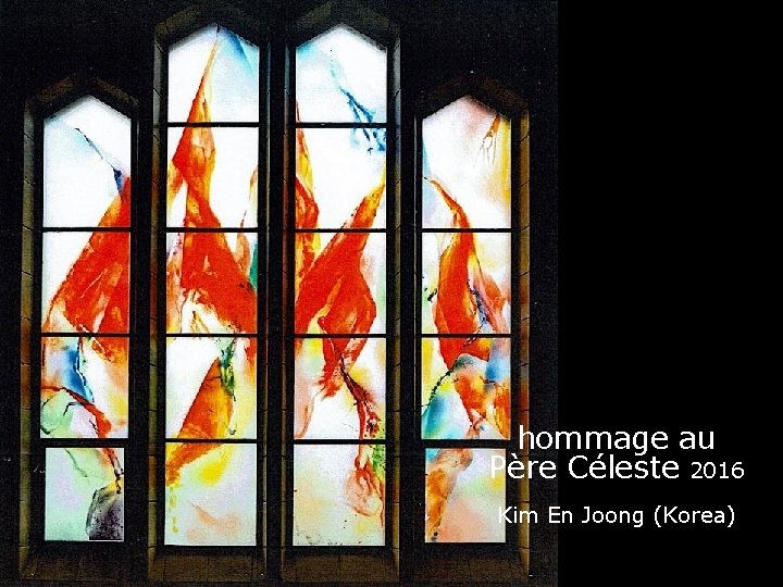 hommage au Père Céleste 2016 Kim En Joong (Korea) 