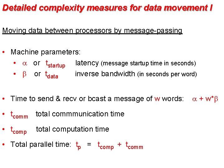 Detailed complexity measures for data movement I Moving data between processors by message-passing •