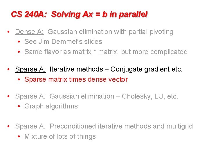 CS 240 A: Solving Ax = b in parallel • Dense A: Gaussian elimination