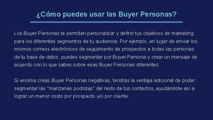 ¿Cómo puedes usar las Buyer Personas? Los Buyer Personas te permiten personalizar y definir