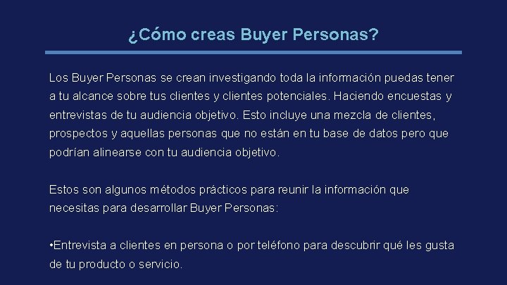 ¿Cómo creas Buyer Personas? Los Buyer Personas se crean investigando toda la información puedas