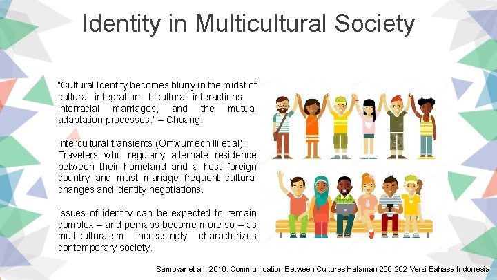 Identity in Multicultural Society “Cultural Identity becomes blurry in the midst of cultural integration,