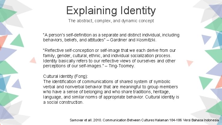 Explaining Identity The abstract, complex, and dynamic concept “A person’s self-definition as a separate