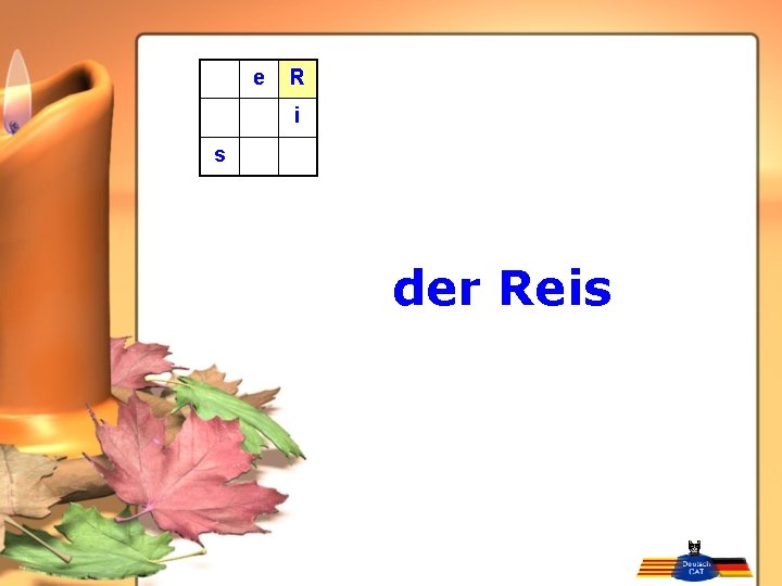 e R i s der Reis 