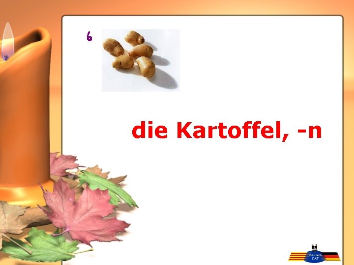 die Kartoffel, -n 