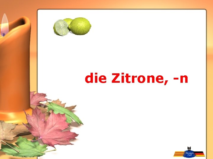 die Zitrone, -n 