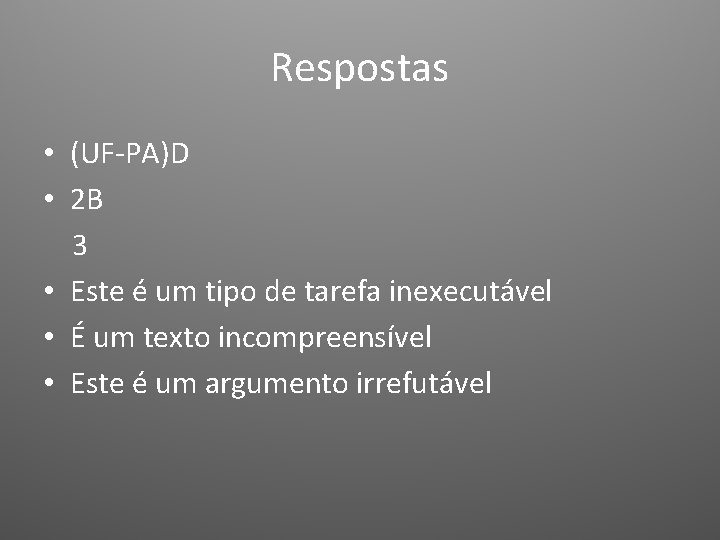Respostas • (UF-PA)D • 2 B 3 • Este é um tipo de tarefa Respostas • (UF-PA)D • 2 B 3 • Este é um tipo de tarefa