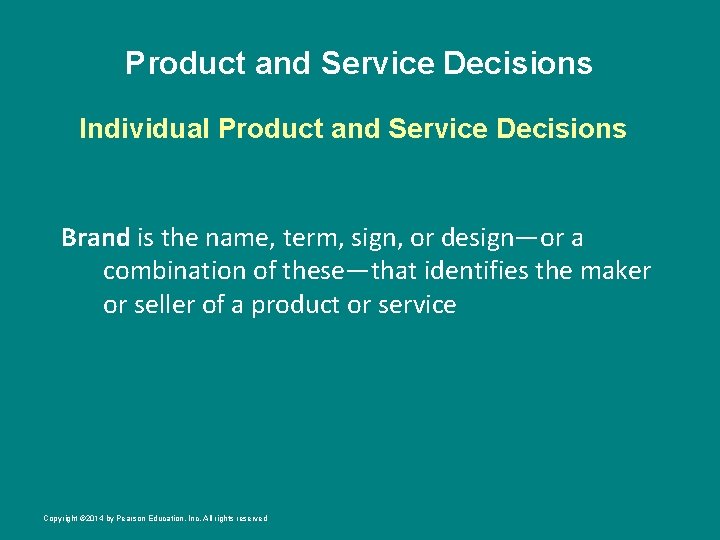 Product and Service Decisions Individual Product and Service Decisions Brand is the name, term,