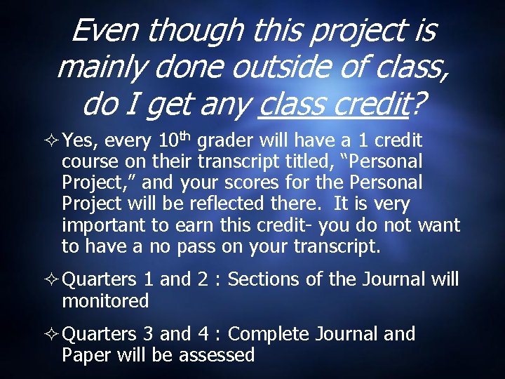 Even though this project is mainly done outside of class, do I get any