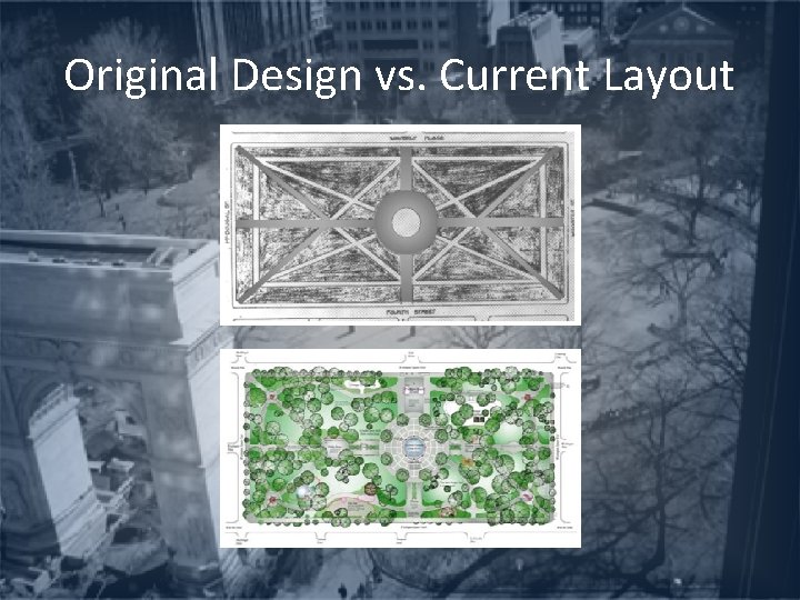 Original Design vs. Current Layout 