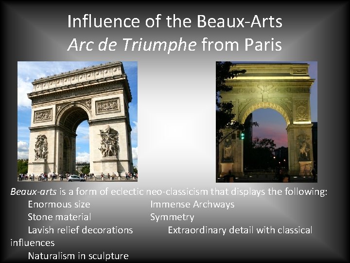 Influence of the Beaux-Arts Arc de Triumphe from Paris Beaux-arts is a form of