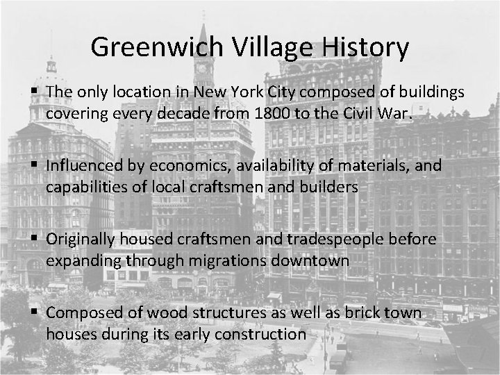 Greenwich Village History § The only location in New York City composed of buildings