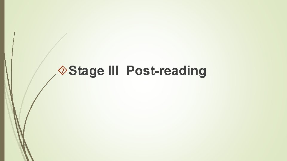  Stage III Post-reading 