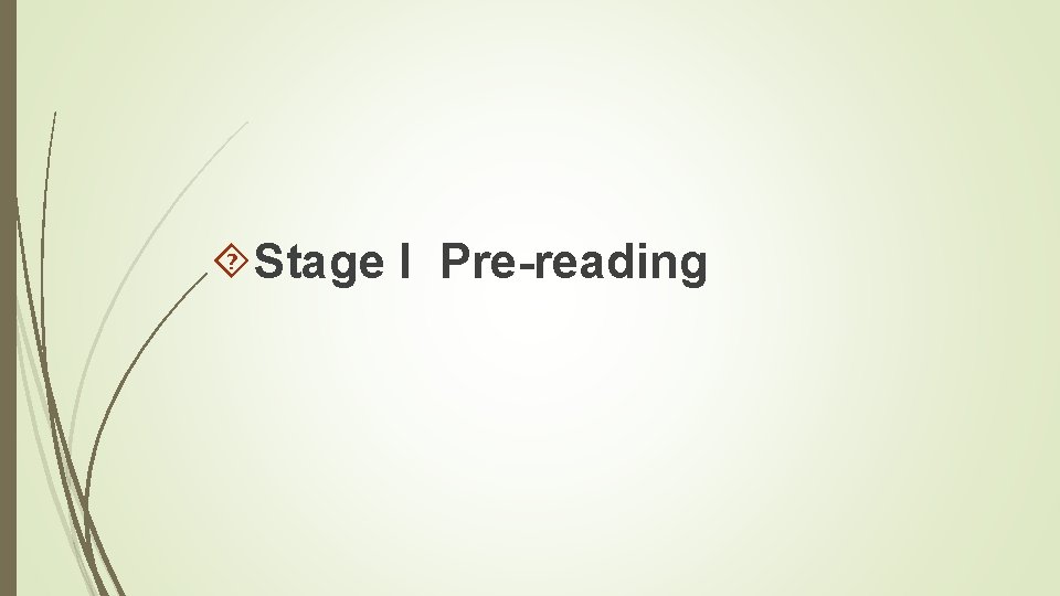  Stage I Pre-reading 