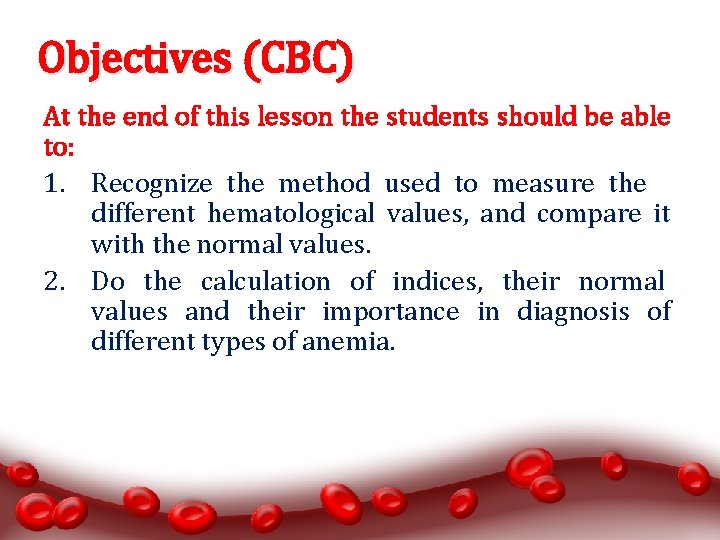Objectives (CBC) At the end of this lesson the students should be able to: