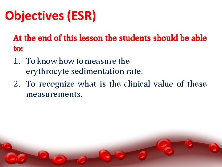 Objectives (ESR) At the end of this lesson the students should be able to: