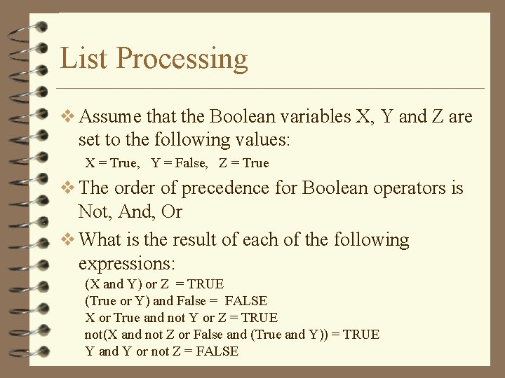 List Processing v Assume that the Boolean variables X, Y and Z are set