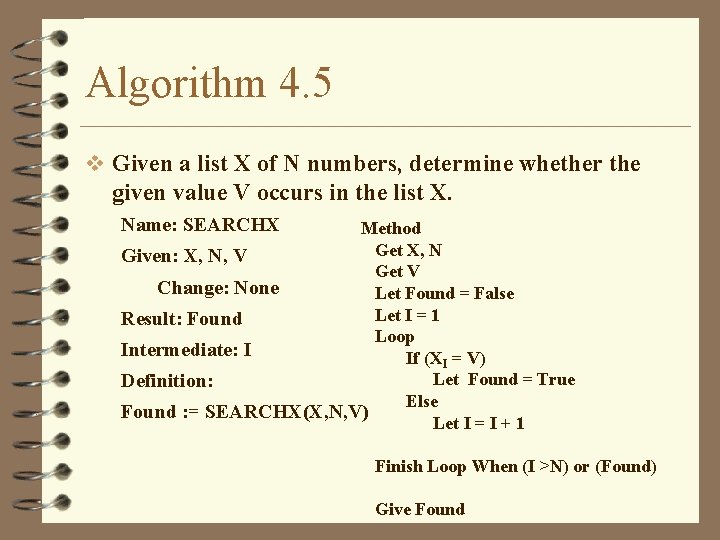 Algorithm 4. 5 v Given a list X of N numbers, determine whether the