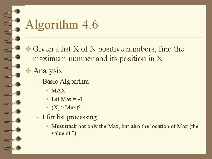 Algorithm 4. 6 v Given a list X of N positive numbers, find the