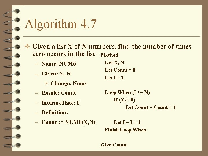 Algorithm 4. 7 v Given a list X of N numbers, find the number