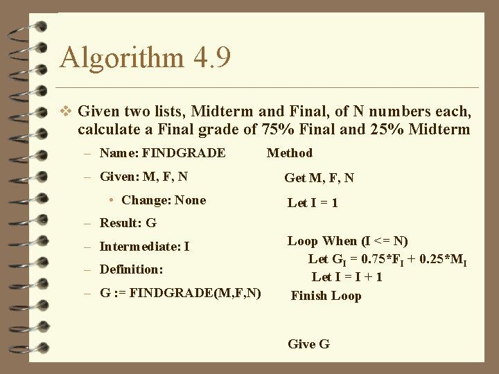 Algorithm 4. 9 v Given two lists, Midterm and Final, of N numbers each,