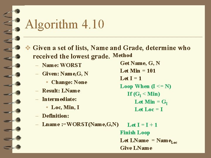 Algorithm 4. 10 v Given a set of lists, Name and Grade, determine who