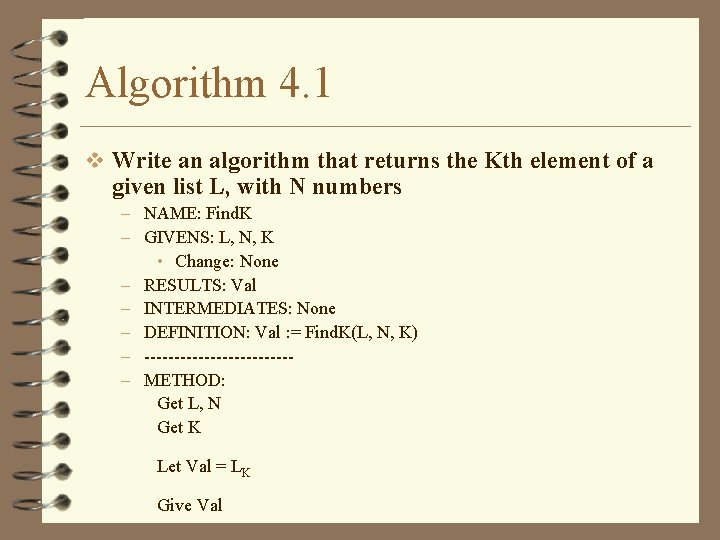 Algorithm 4. 1 v Write an algorithm that returns the Kth element of a