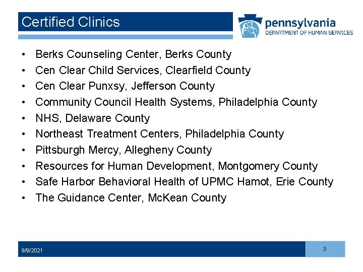 Certified Clinics • • • Berks Counseling Center, Berks County Cen Clear Child Services,