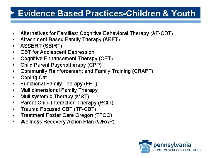 Evidence Based Practices-Children & Youth • • • • Alternatives for Families: Cognitive Behavioral