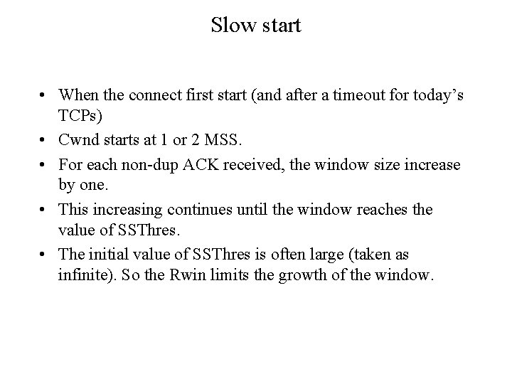 Slow start • When the connect first start (and after a timeout for today’s