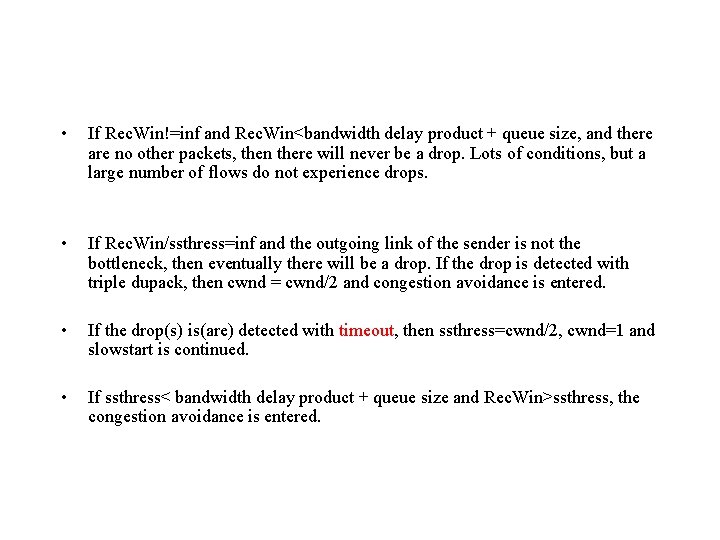  • If Rec. Win!=inf and Rec. Win<bandwidth delay product + queue size, and