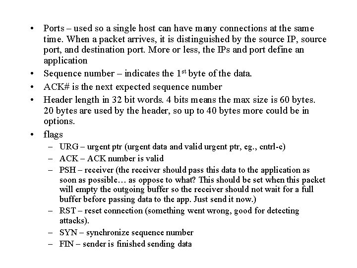  • Ports – used so a single host can have many connections at