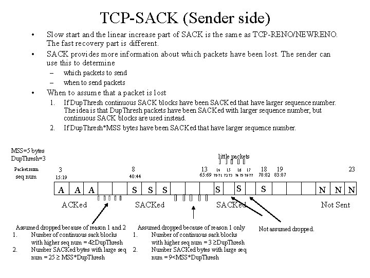 TCP-SACK (Sender side) • • Slow start and the linear increase part of SACK