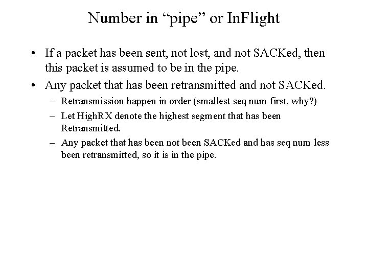 Number in “pipe” or In. Flight • If a packet has been sent, not