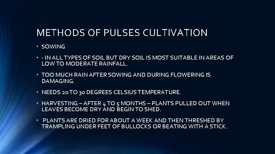 METHODS OF PULSES CULTIVATION • SOWING • - IN ALL TYPES OF SOIL BUT