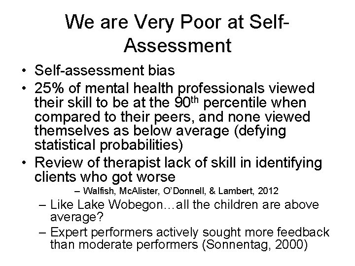 We are Very Poor at Self. Assessment • Self-assessment bias • 25% of mental
