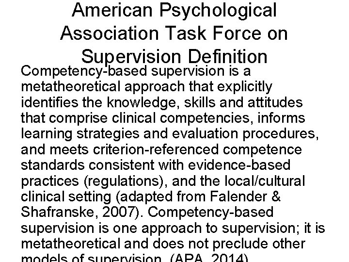American Psychological Association Task Force on Supervision Definition Competency-based supervision is a metatheoretical approach